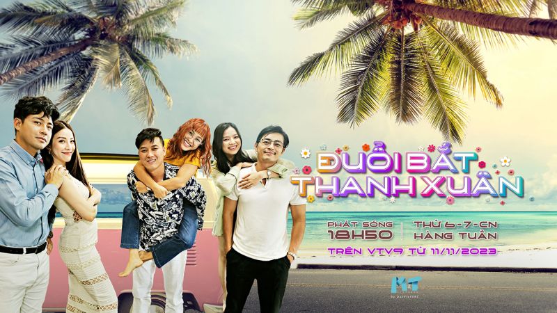 Đuổi Bắt Thanh Xuân là phim tâm lý tình cảm Việt Nam