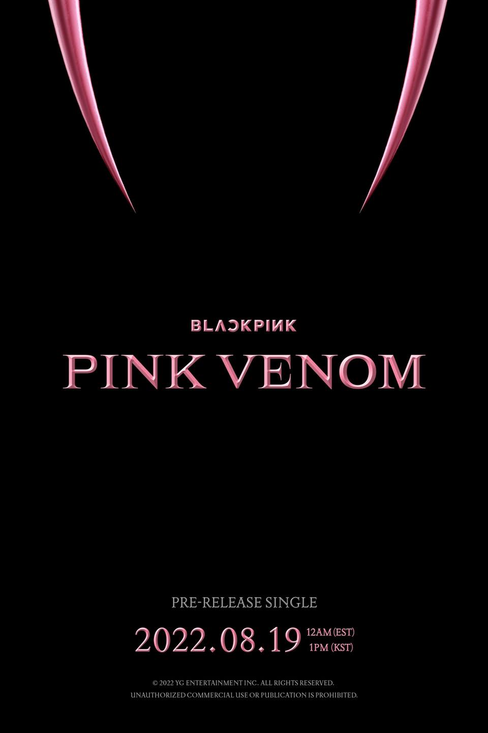 Thời gian comeback chính thức của BLACKPINK rơi vào ngày 19/8 với MV ca khúc mang tên 'Pink Venom'