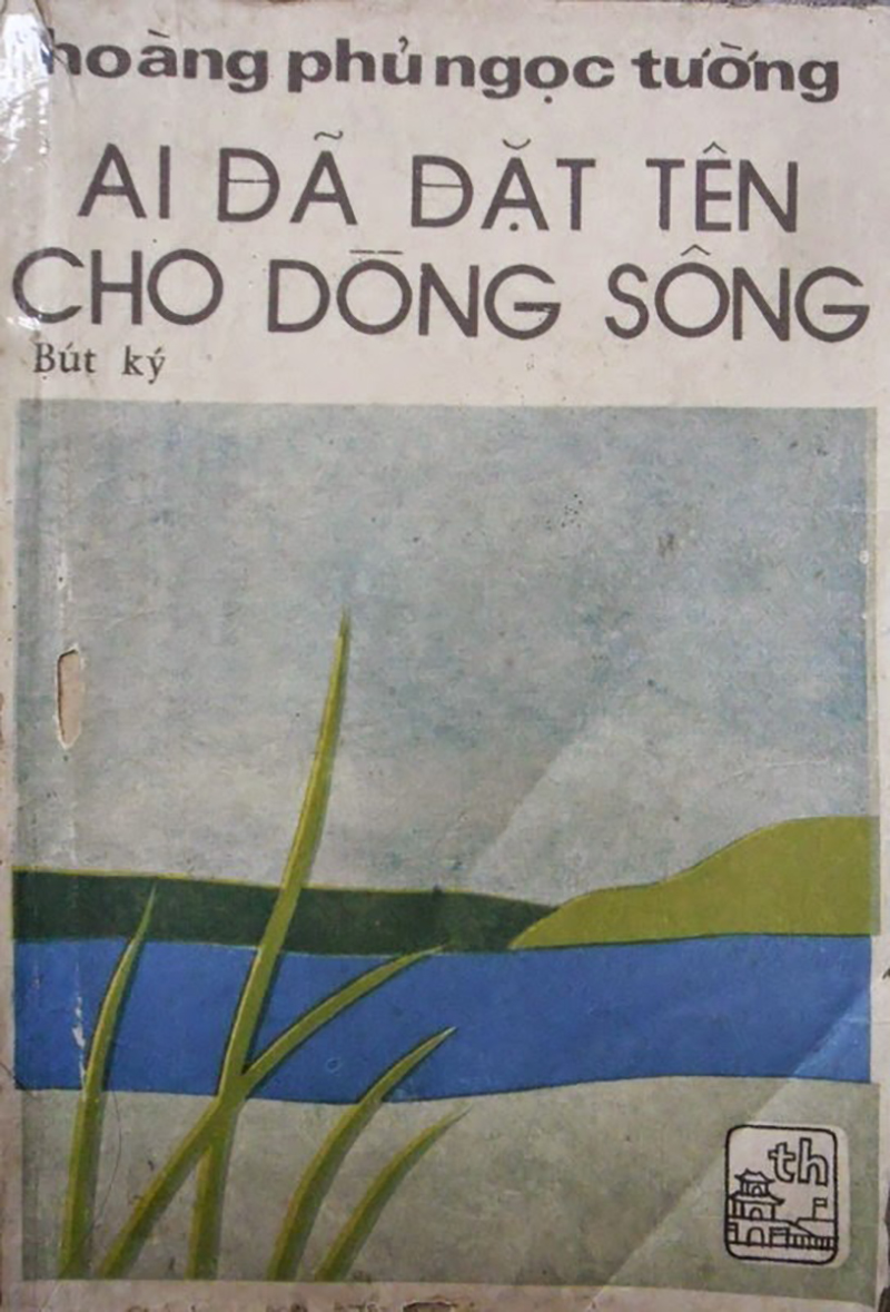 Tác phẩm 'Ai đã đặt tên cho dòng sông' của nhà văn Hoàng Phủ Ngọc Tường gắn liền với nhiều thế hệ học sinh Việt Nam