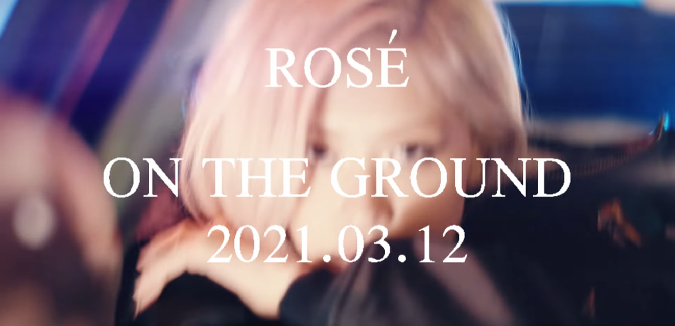 Rosé (Black Pink) tung teaser cho MV debut solo On The Ground khiến fan phải thốt lên 1 từ xịn