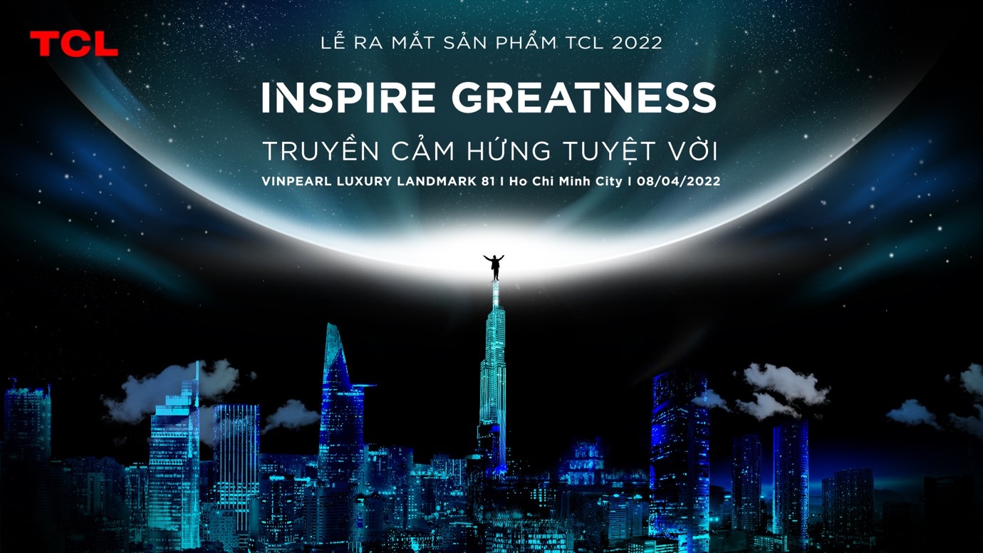 TCL Công bố Thông điệp thương hiệu và sản phẩm mới 2022