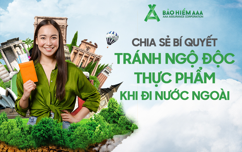 bao-hiem-aaa-chia-se-bi-quyet-tranh-ngo-doc-thuc-pham-khi-o-nuoc-ngoai