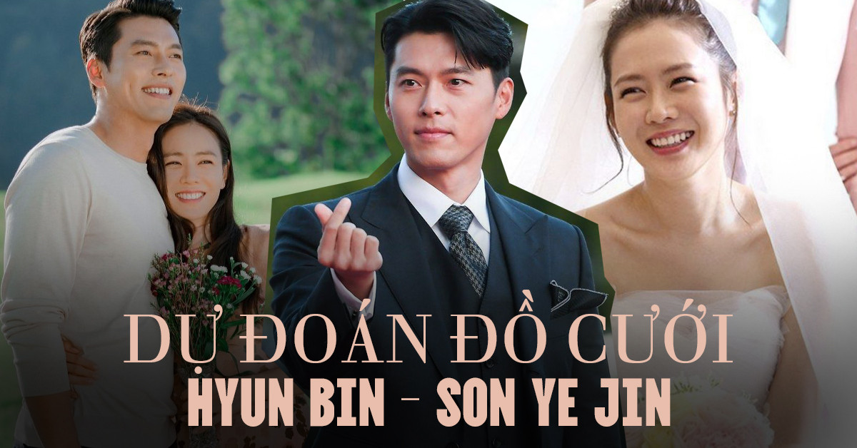 Dự đoán outfit “sang-xịn-mịn” trong hôn lễ thế kỷ của Hyun Bin - Son Ye  Jin: Valentino, Tom Ford đã sẵn sàng?