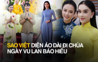 Cận cảnh dàn mỹ nhân Việt diện áo dài đi chùa ngày Vu Lan: Angela Phương Trinh tươi tắn, hoa hậu Khánh Vân thần thái