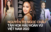 Nguyễn Thị Ngọc Châu - Tân Hoa hậu Hoàn vũ Việt Nam 2022: Mồ côi cha, gia cảnh nghèo khó và ước mơ làm người mẫu