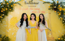 Thảo Tâm, An Phương, Liêu Hà Trinh cùng nhau trò chuyện về bí quyết tỏa sáng mùa lễ hội với Enchanteur