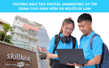 Trường đào tạo Digital Marketing uy tín dành cho sinh viên và người đi làm