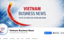 Vietnam Business News đổi mới cách tiếp cận độc giả mạng xã hội