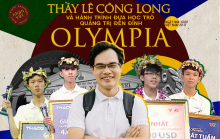 Thầy Lê Công Long và hành trình cùng học trò ở miền quê Quảng Trị đến “đỉnh Olympia”