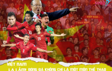 Việt Nam lạ lắm! Bóng đá không chỉ là một môn thể thao