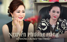 Tổng hợp những câu nói “bắt trend” từng khiến MXH “bật ngửa” của bà Nguyễn Phương Hằng