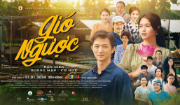 Lịch chiếu phim Gió Ngược: phim tâm lý tình cảm gia đình Việt Nam nói về vấn nạn bạo lực gia đình