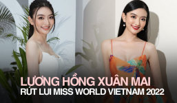 Thí sinh tiềm năng đăng quang Miss World Vietnam 2022 bất ngờ thông báo rút lui vì lý do cá nhân