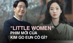 “Little Women” – phim mới của Kim Go Eun vừa lên sóng đã dẫn đầu rating, hứa hẹn là “Penthouse” mùa 4