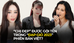 Những “chị đẹp” nào được netizen gọi tên khi “Tỷ tỷ đạp gió rẽ sóng” về Việt Nam?