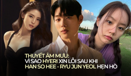 Hyeri xin lỗi sau khi Han So Hee và Ryu Jun Yeol hẹn hò, CĐM vạch trần thuyết âm mưu đáng sợ