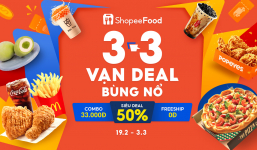 Deal xịn trao tay, chốt ngay loạt ưu đãi sự kiện “ShopeeFood 3.3 - Vạn Deal Bùng Nổ”