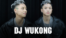 Phỏng vấn độc quyền DJ Wukong sau 'Người ấy là ai': Không có thời gian gặp gỡ bất kỳ cô gái nào