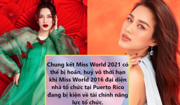 Xôn xao thông tin Miss World 2021 hoãn chung kết vô thời hạn, hành trình của Đỗ Thị Hà trắc trở thế này?