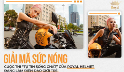 Giải mã sức nóng cuộc thi “Tự tin sống chất” của Royal Helmet đang làm điên đảo giới trẻ