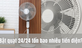 Bật quạt 24/24 sẽ tốn bao nhiều tiền điện?