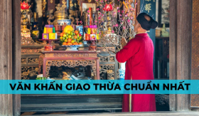 Văn khấn giao thừa đầy đủ và chính xác nhất để đón năm mới may mắn, thịnh vượng