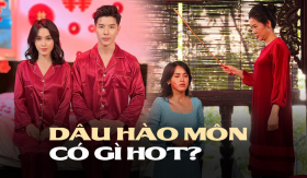 Dâu Hào Môn và 3 lý do khiến series web-drama gây sốt MXH với hàng triệu view