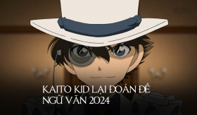 Tài khoản Kaito Kid dự đoán đề thi tốt nghiệp THPT môn Ngữ Văn 2024