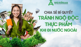 Bảo hiểm AAA chia sẻ bí quyết tránh ngộ độc thực phẩm khi ở nước ngoài