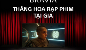 Sony trình làng dòng sản phẩm TV Sony Bravia thế hệ mới: Thăng hoa rạp phim tại gia