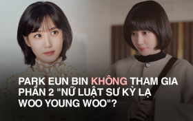 Nữ chính Park Eun Bin của “Nữ luật sư kỳ lạ Woo Young Woo” có nguy cơ không tham gia phần 2?