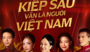 “Kiếp sau vẫn là người Việt Nam” ra phiên bản MV lyrics