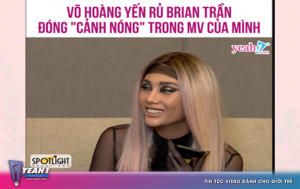 Võ Hoàng Yến 'lầy lội' mời Brian Trần đóng MV 18+ - Yeah1 Spotlight