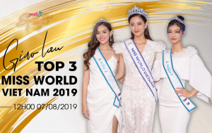 Giao Lưu cùng Top 3 Miss World Việt Nam: Hoa hậu Lương Thùy Linh, Á hậu Kiều Loan, Tường San