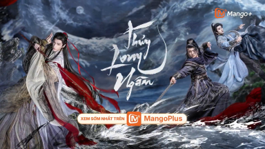 Siêu phẩm huyền hiệp Thuỷ Long Ngâm công bố kế hoạch chiếu chính thức tại ứng dụng MangoPlus