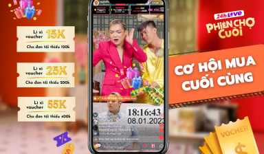Cơ hội bùng nổ cho 2 tiếng cuối cùng chốt đơn siêu hời - 24 Live Phiên Chợ Cuối tung loạt voucher độc quyền siêu sốc