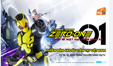 Kamen Rider Zero-One phiên bản 4K chính thức lên sóng Truyền hình MyTV