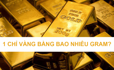 Tìm hiểu trọng lượng vàng: 1 chỉ vàng tương đương bao nhiêu gram?