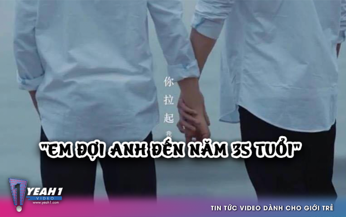 'Em đợi anh đến năm 35 tuổi' - Lời hứa của chàng Gay Trung Quốc khiến cả thế gian phải rơi lệ