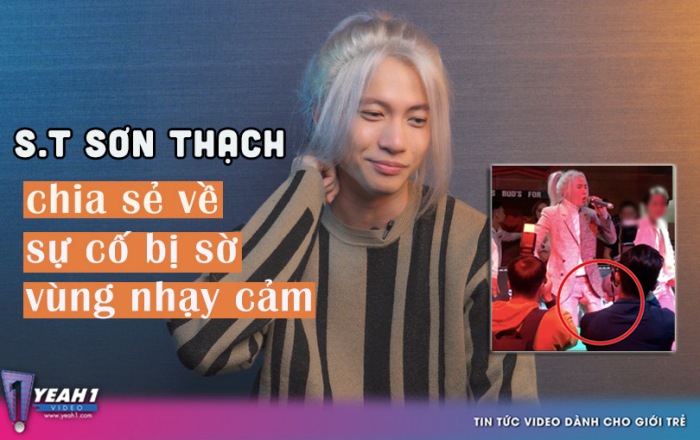 ĐỘC QUYỀN: S.T Sơn Thạch chia sẻ về việc bị xâm phạm vùng kín khi đang diễn trên sân khấu