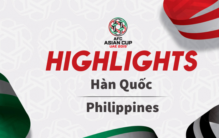 Highlights Asian Cup 2019: Hàn Quốc 1-0 Philippines