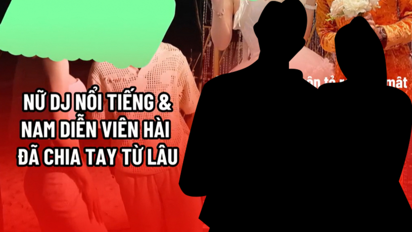 Rộ tin cặp đôi nữ DJ xinh đẹp và nam diễn viên hài đã âm thầm chia tay, không còn sống chung?