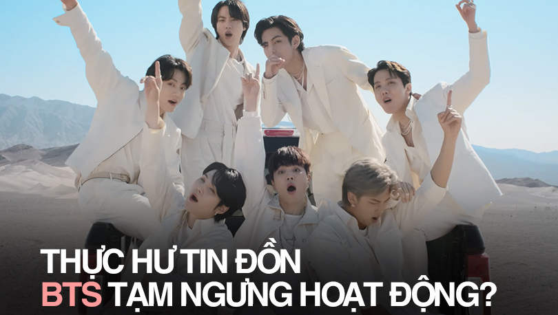 Thực hư tin đồn BTS tạm ngưng hoạt động nhóm trong thời gian tới khiến netizen hoang mang?