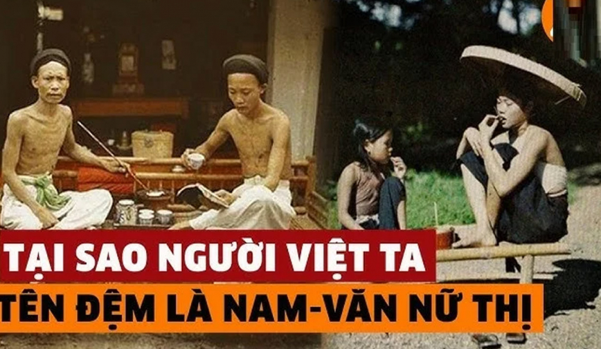Vì sao người Việt xưa đặt tên con luôn có đệm: Nam 'Văn' - Nữ 'Thị'?