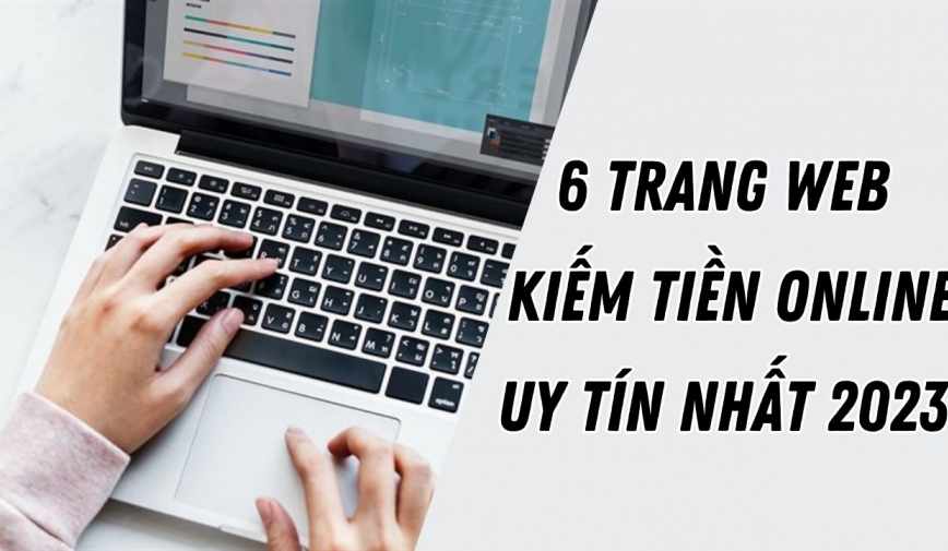 6 trang web kiếm tiền online uy tín nhất 2023