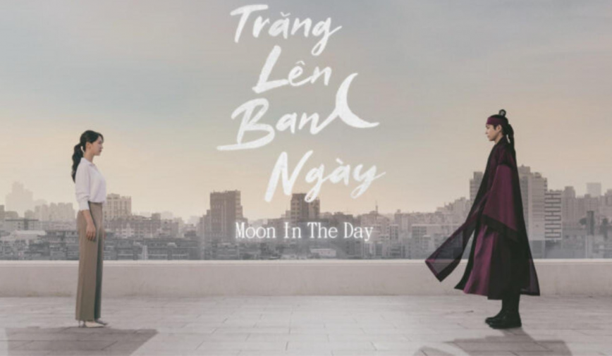 Lịch chiếu phim Trăng Lên Ban Ngày (Moon In The Day): Mỹ nhân Taxi Driver kết hợp cùng mỹ nam Penthouse