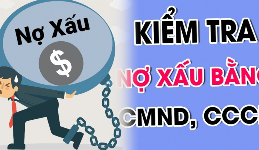 Hướng dẫn kiểm tra nợ xấu bằng Căn cước công dân đơn giản mà ai cũng có thể thực hiện