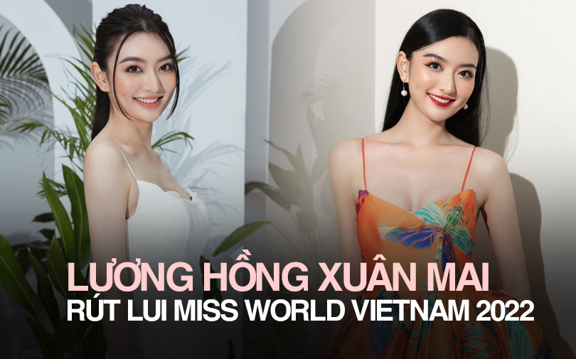 Thí sinh tiềm năng đăng quang Miss World Vietnam 2022 bất ngờ thông báo rút lui vì lý do cá nhân