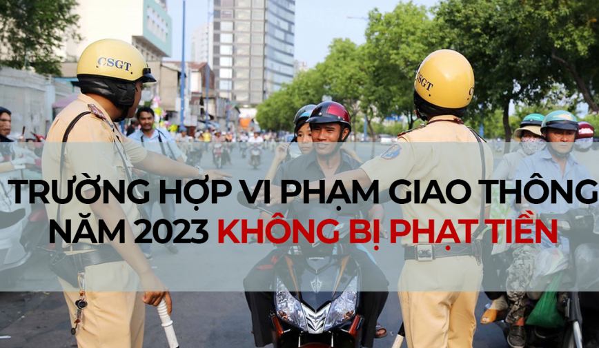 3 trường hợp vi phạm giao thông nhưng không bị phạt tiền năm 2023, nhiều người còn chưa biết