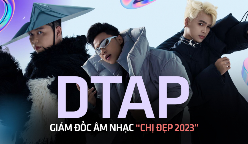 Ra đề cho DTAP trong show “Tỷ Tỷ Đạp Gió Rẽ Sóng” bản Việt: Làm sao để “xưa” nhưng không “cũ”?
